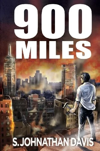 900 Miles: A Zombie Novel — Apocalyptic