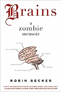 Brains: A Zombie Memoir