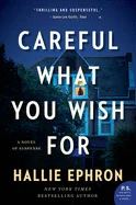 Careful What You Wish for: A Novel of Suspense