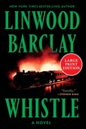 Whistle: A Novel (Large Print)