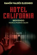 Hotel California: Bienvenido, ?Nunca Podras Salir! Hotel California (Spanish Edition)