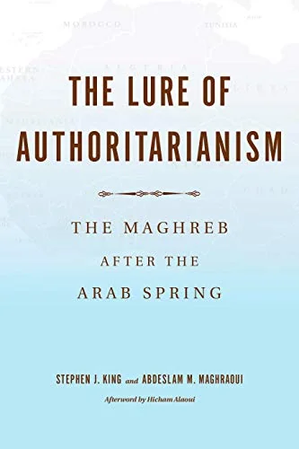 The Lure of Authoritarianism: The Maghreb After the Arab Spring — photo 2