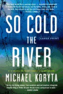 So Cold the River (Large Print)