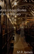 More Ghost-Stories of an Antiquary