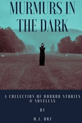 Murmurs In The Dark: A Collection of Horror Stories & Novellas — photo 2