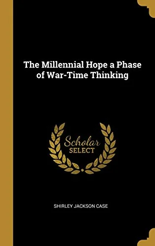 The Millennial Hope a Phase of War-Time Thinking — photo 2