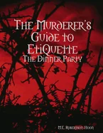 The Murderers' Guide to Etiquette: The Dinner Party