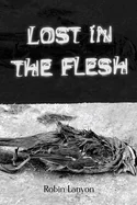 Lost in the Flesh