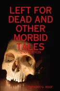 Left For Dead And Other Morbid Tales - 2nd Edition (Secondtion)