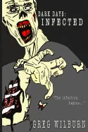 Dark Days: Infected: The Infection Begins...