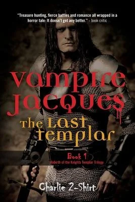 Vampire Jacques The Last Templar: Book 1 Rebirth of the Knights Templar — photo 2