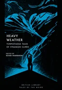 Heavy Weather: Tempestuous Tales of Stranger Climes