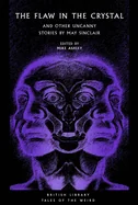 The Flaw in the Crystal: And Other Uncanny Stories by May Sinclair