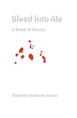 Bleed Into Me: A Book of Stories — photo 2