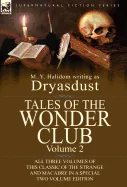 Tales of the Wonder Club: All Three Volumes of This Classic of the Strange and Macabre in a Special Two Volume Edition-Volume 2