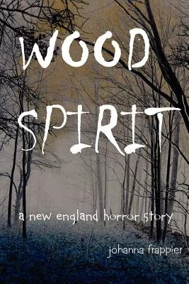 WOOD SPIRIT - A New England Horror Story — Horror Fiction