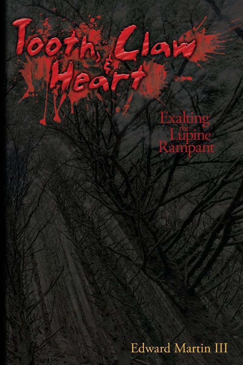 Tooth, Claw, & Heart: Exalting the Lupine Rampant