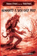 Humanity is Such Easy Prey