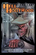 Hell Comes To Hollywood: An Anthology of Short Horror Fiction Set In Tinseltown Written By Hollywood Genre Professionals