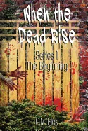 When the Dead Rise Series 1: The Beginning — Horror Fiction
