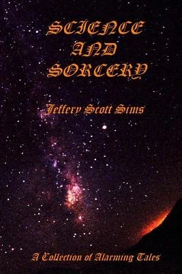 Science and Sorcery: A Collection of Alarming Tales — photo 2