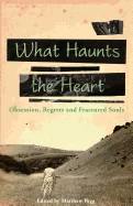 What Haunts the Heart — Ghost Stories