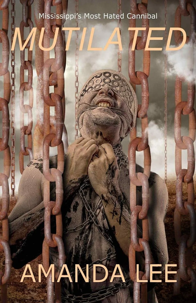 Mutilated: Mississippi's Most Hated Cannibal — photo 2