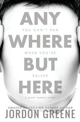 Anywhere But Here: A Short Horror Story — photo 2