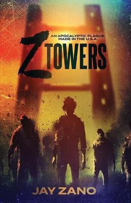 Z Towers: An Apocalyptic Plague: MADE IN the U.S.A. — Horror Fiction