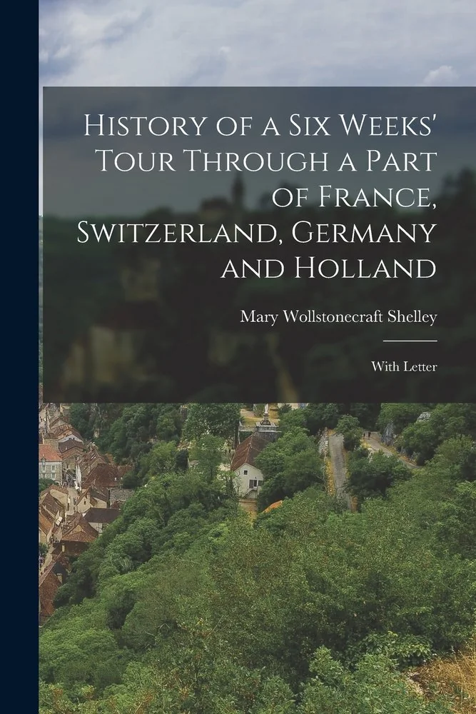 History of a Six Weeks' Tour Through a Part of France, Switzerland, Germany and Holland: With Letter — photo 2