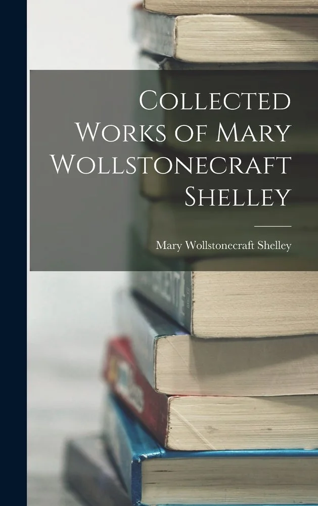 Collected Works of Mary Wollstonecraft Shelley — photo 2