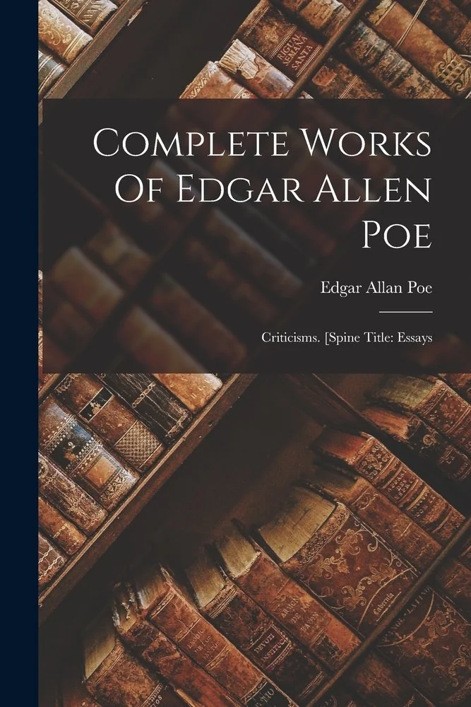 Complete Works Of Edgar Allen Poe: Criticisms. [spine Title: Essays — photo 2