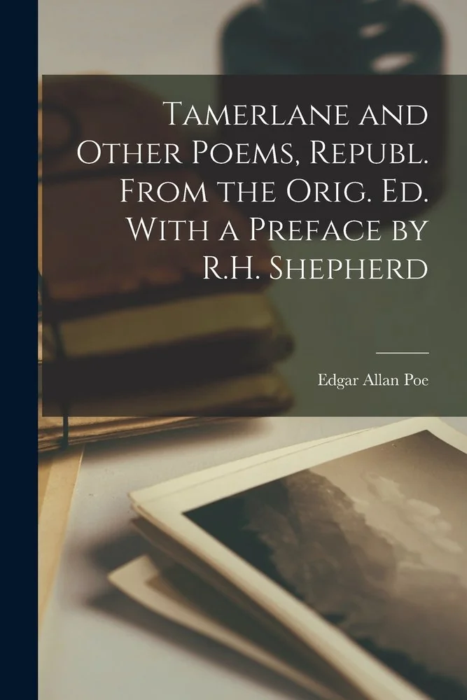 Tamerlane and Other Poems, Republ. From the Orig. Ed. With a Preface by R.H. Shepherd — photo 2