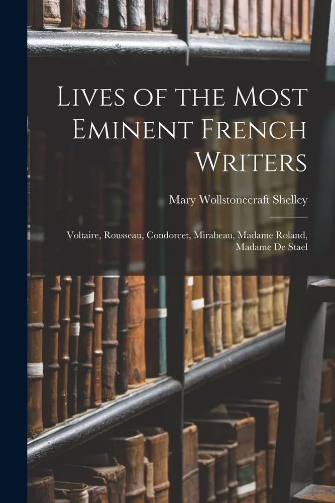 Lives of the Most Eminent French Writers: Voltaire, Rousseau, Condorcet, Mirabeau, Madame Roland, Madame De Stael — photo 2