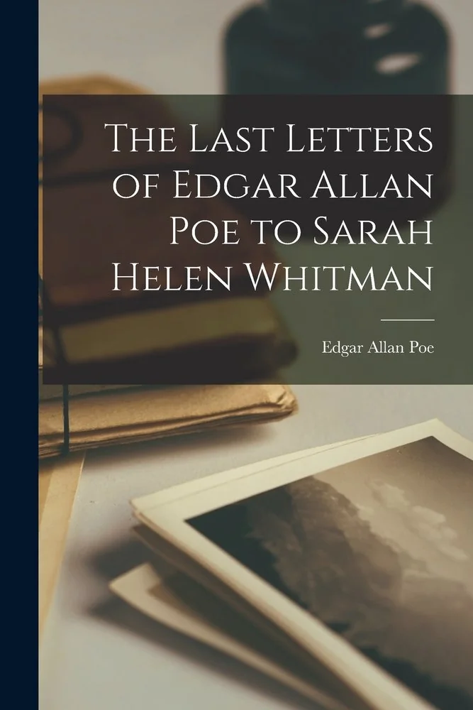 The Last Letters of Edgar Allan Poe to Sarah Helen Whitman — photo 2
