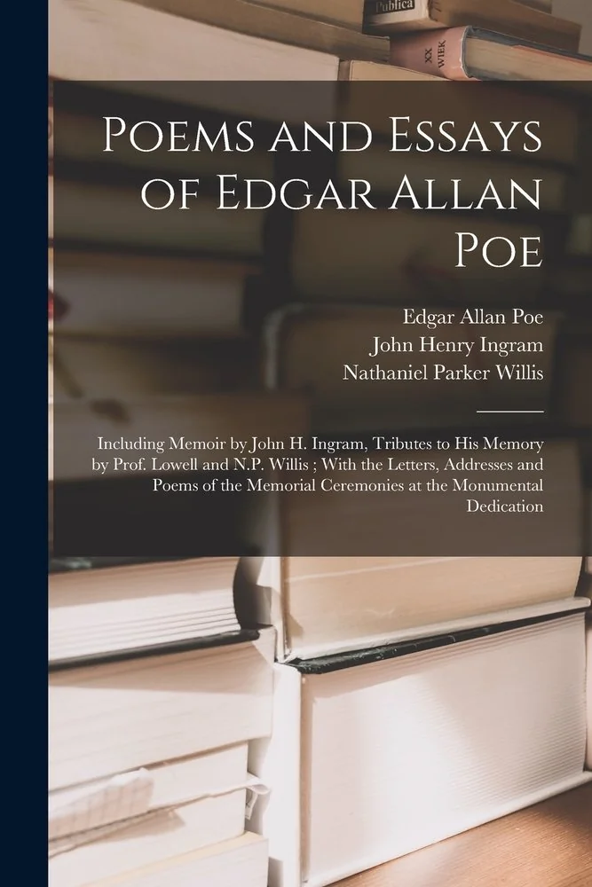 Poems and Essays of Edgar Allan Poe: Including Memoir by John H. Ingram, Tributes to His Memory by Prof. Lowell and N.P. Willis; With the Letters, Add — photo 2
