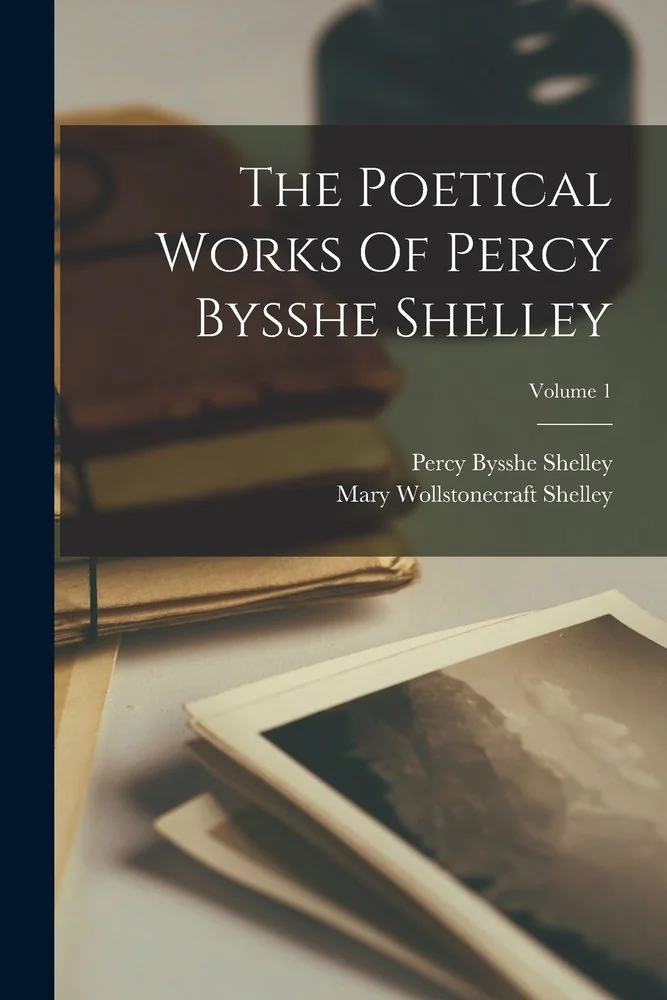The Poetical Works Of Percy Bysshe Shelley; Volume 1 — photo 2