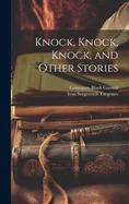 Knock, Knock, Knock, and Other Stories