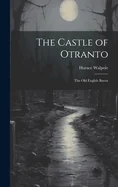 The Castle of Otranto: The old English Baron