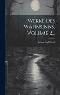 Werke Des Wahnsinns, Volume 2... — Horror Fiction