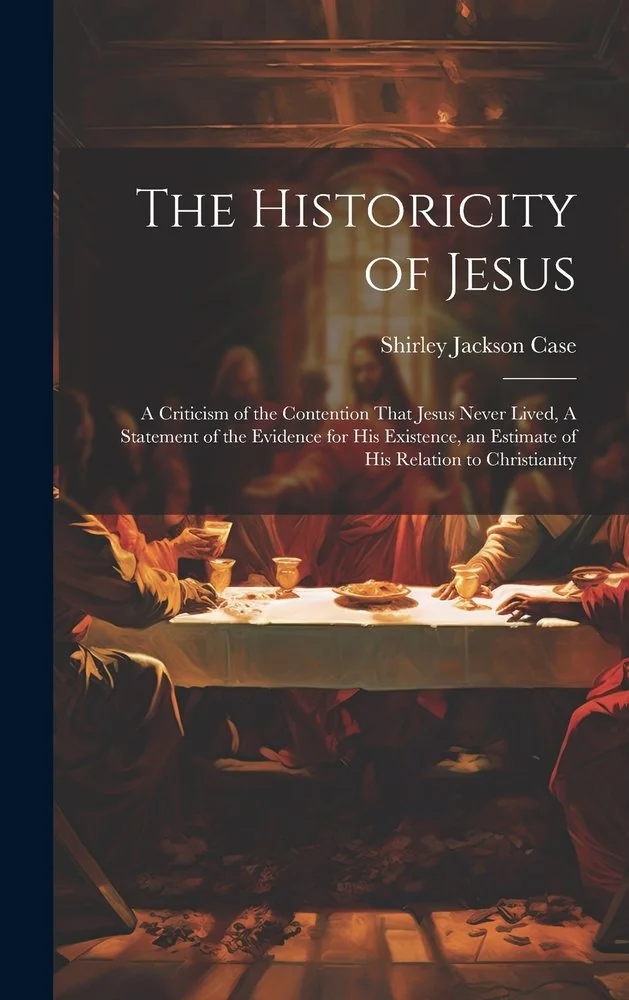 The Historicity of Jesus: A Criticism of the Contention That Jesus Never Lived, A Statement of the Evidence for his Existence, an Estimate of hi — photo 2