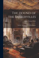 The Hound of the Baskervilles: Another Adventure of Sherlock Holmes