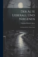 Der Alte Ueberall Und Nirgends: Geistergeschichte, Zehnter Band