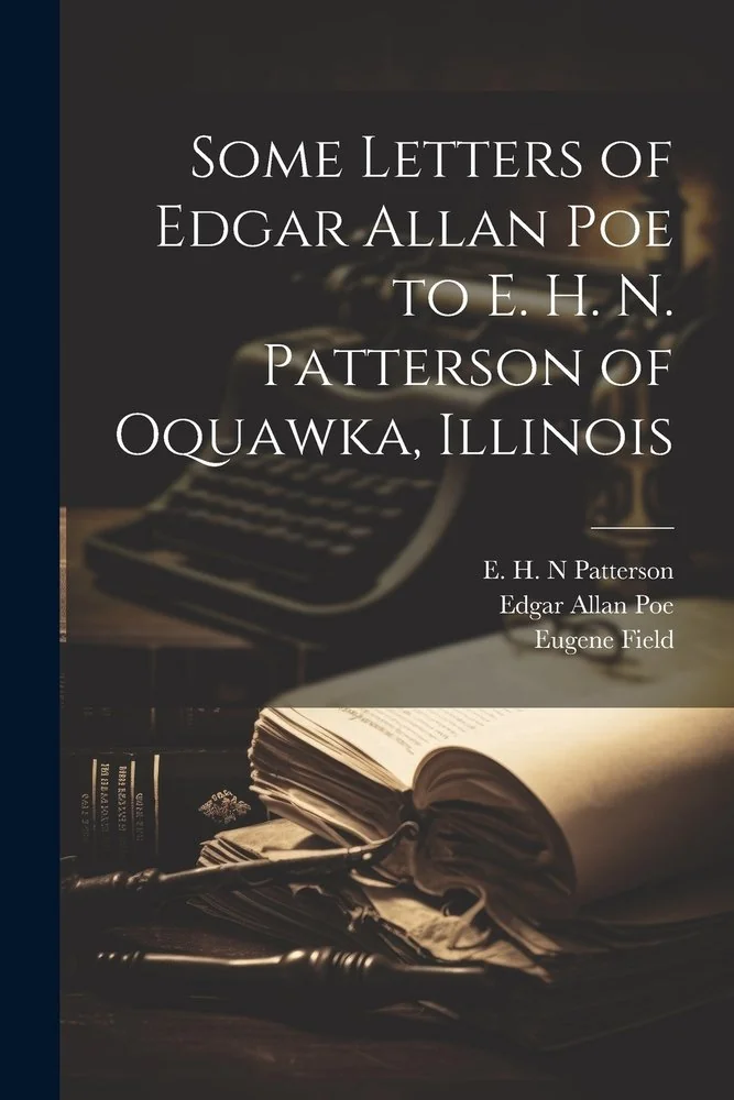 Some Letters of Edgar Allan Poe to E. H. N. Patterson of Oquawka, Illinois — photo 2