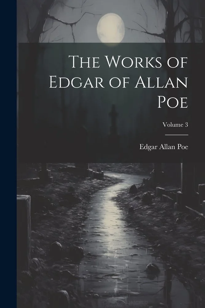 The Works of Edgar of Allan Poe; Volume 3 — photo 2