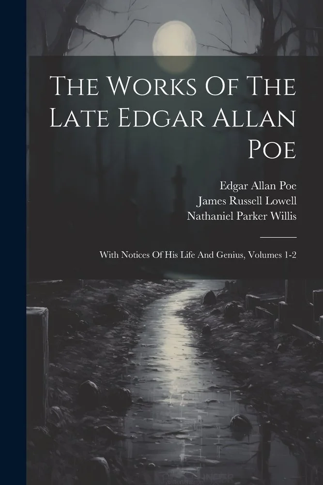 The Works Of The Late Edgar Allan Poe: With Notices Of His Life And Genius, Volumes 1-2 — photo 2