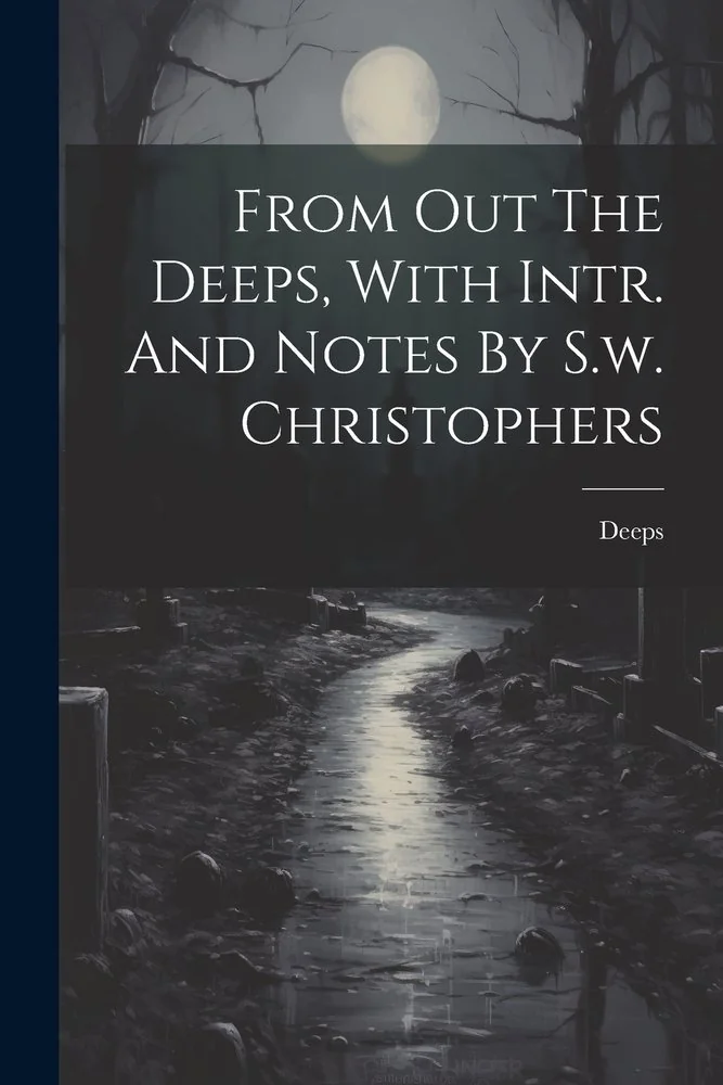 From Out The Deeps, With Intr. And Notes By S.w. Christophers — photo 3