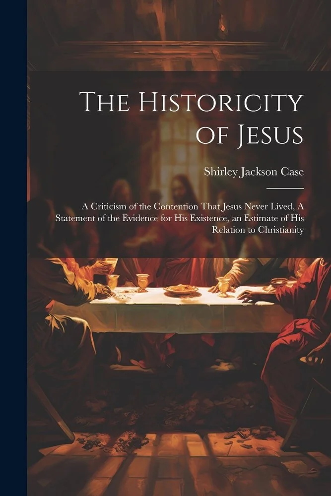 The Historicity of Jesus: A Criticism of the Contention That Jesus Never Lived, A Statement of the Evidence for his Existence, an Estimate of hi — photo 2