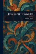 Can Such Things Be?