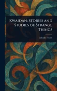 Kwaidan: Stories and Studies of Strange Things